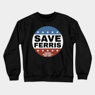 Save Ferris - Ferris Bueller's Day Off - Presidential Vote Logo Crewneck Sweatshirt